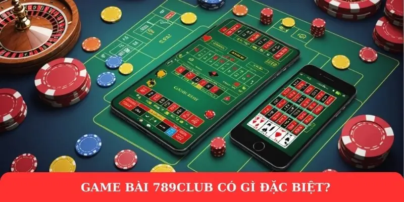 Game bài 789club – Địa chỉ giải trí hấp dẫn không thể bỏ qua