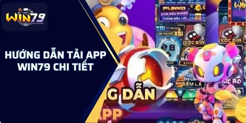 Tải app Win79 - Hướng dẫn cá cược bằng phiên bản mobile 7 Tải app Win79 – Hướng dẫn cá cược bằng phiên bản mobile